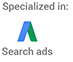 Specialized in Search ads